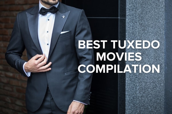 Best Tuxedo Movies Compilation