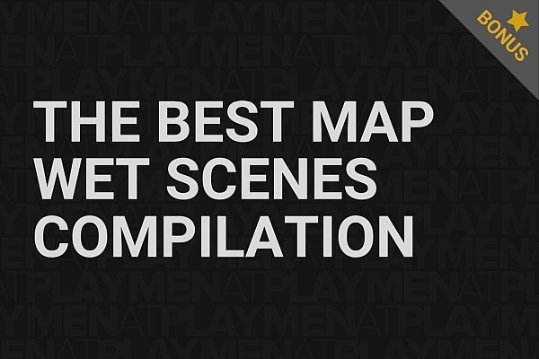 Best MAP Wet Scenes Compilation